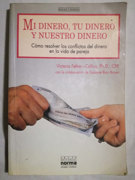 Mi Dinero, Tu Dinero Y Nuestro Dinero Felton & Collins