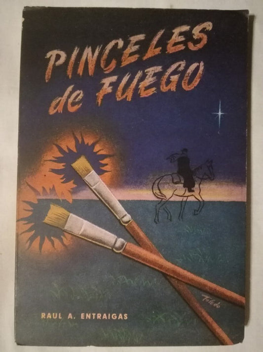 Pinceles De Fuego Vida Misionera En Patagonia Entraigas