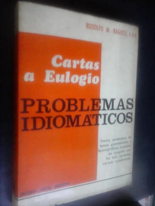 Cartas A Eulogio Problemas Idiomáticos - Rodolfo Ragucci