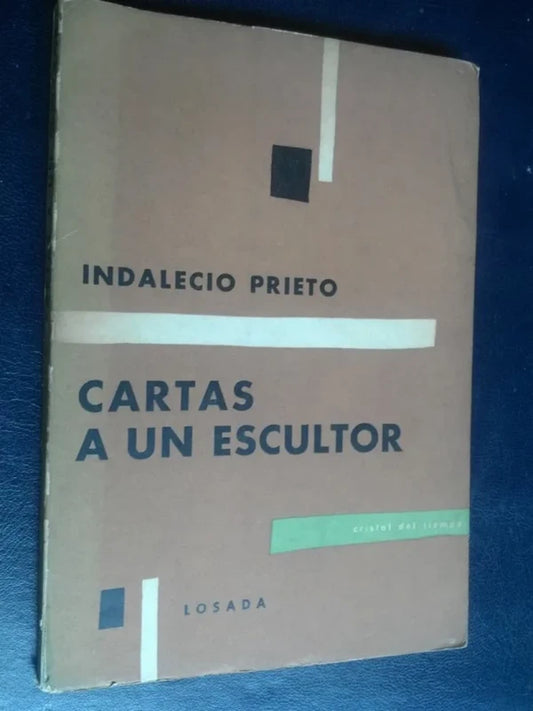 Cartas A Un Escultor -  Prieto, Indalecio