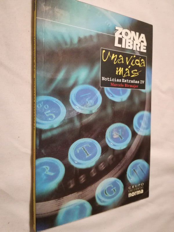 Una Vida Más  Noticias Extrañas Iv Birmajer, Marcelo