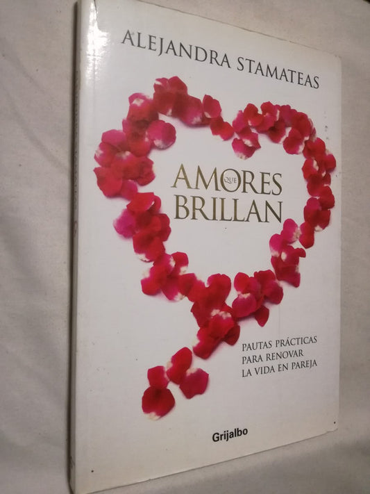 Amores Que Brillan  Renovar Vida En Pareja Stamateas