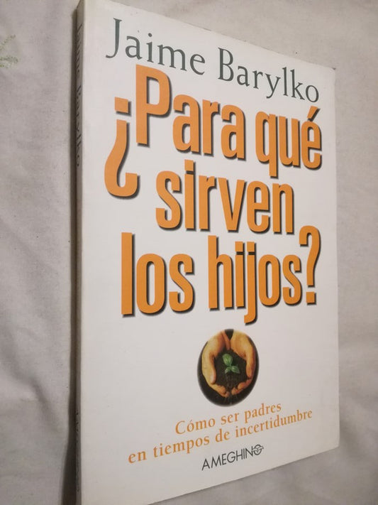 ¿para Qué Sirven Los Hijos? / Barylko, Jaime