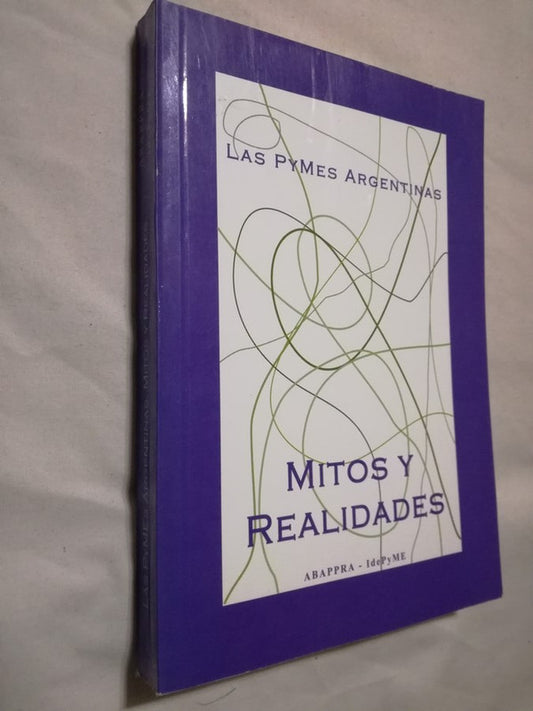 Las Pymes Argentinas  Mitos Y Realidades / Varios