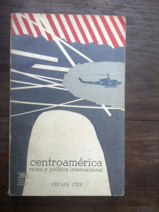 Centroamérica Crisis Y Política Internacional - Labastida