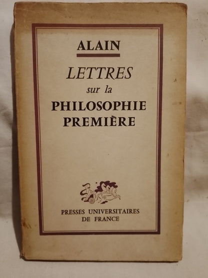 Lettres sur la Philosophie Première / Alain