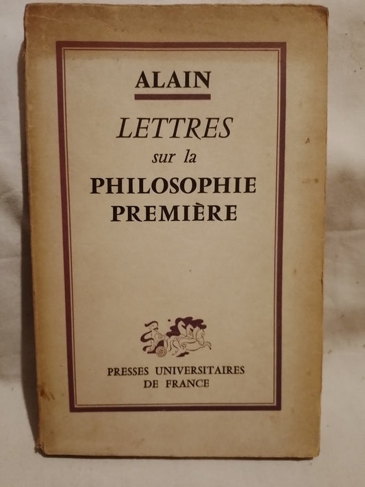 Lettres sur la Philosophie Première / Alain
