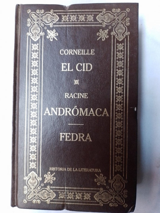 El Cid  / Andrómaca - Fedra / Corneille / Racine