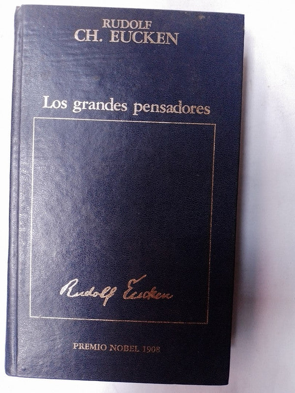 Los Grandes Pensadores / Eucken, Rudolf Ch.