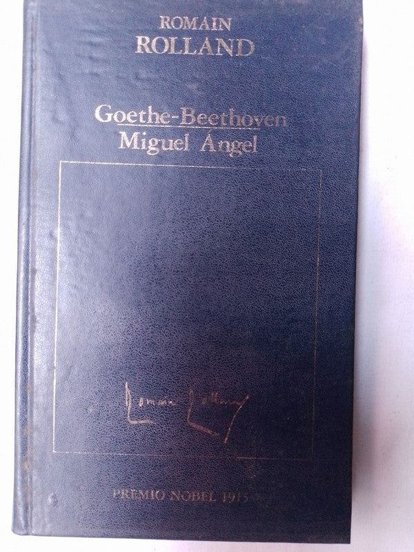 Goethe - Beethoven - Miguel Ángel / Rolland, Romain