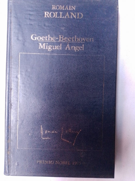 Goethe - Beethoven - Miguel Ángel / Rolland, Romain
