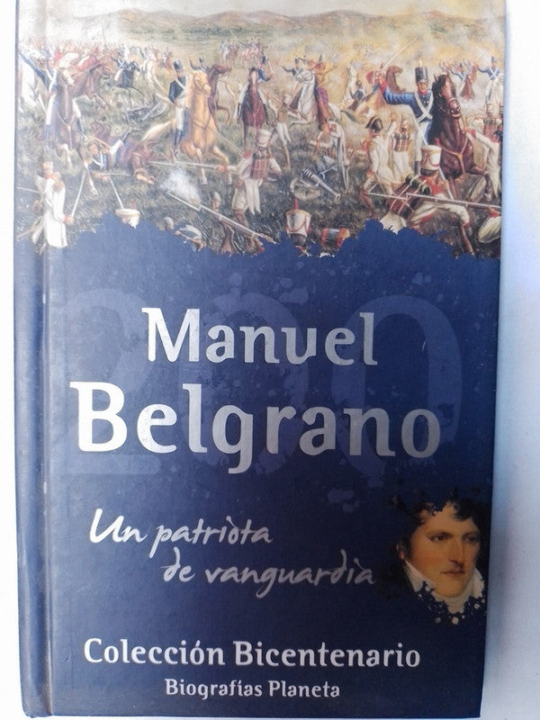 Manuel Belgrano Un Patriota De Vanguardia / Varios