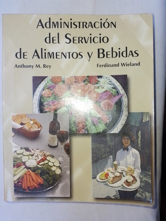 Administración Servicio Alimentos Y Bebidas / Rey / Wieland