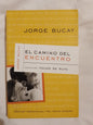 El Camino Del Encuentro / Bucay, Jorge