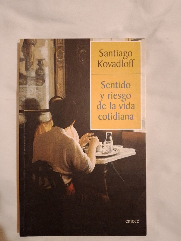 Sentido Y Riesgo De La Vida Cotidiana / Kovadloff, Santiago