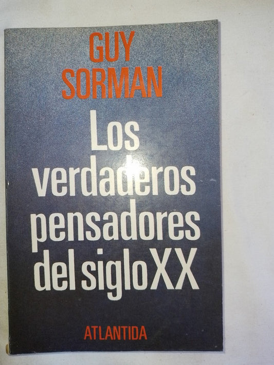Los Verdaderos Pensadores Del Siglo Xx / Sorman, Guy