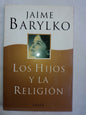 Los Hijos Y La Religión / Barylko, Jaime