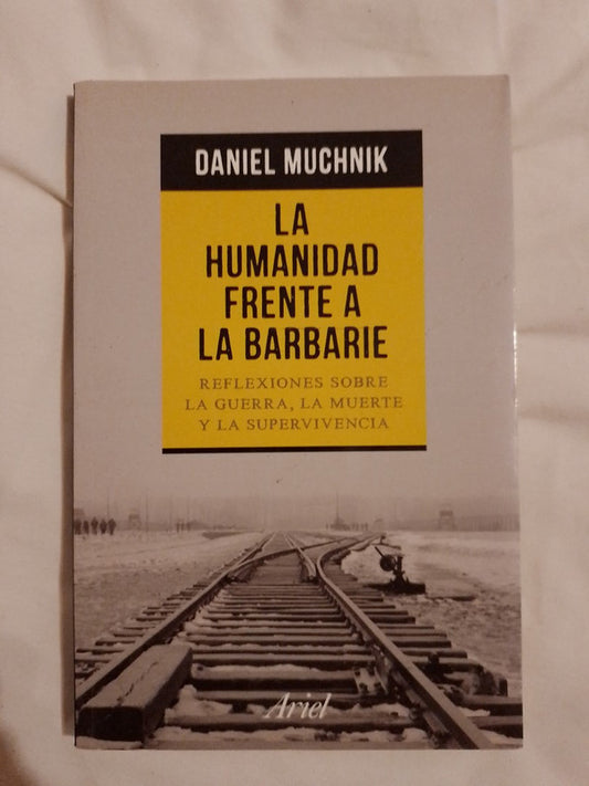 La Humanidad Frente A La Barbarie / Muchnik, Daniel