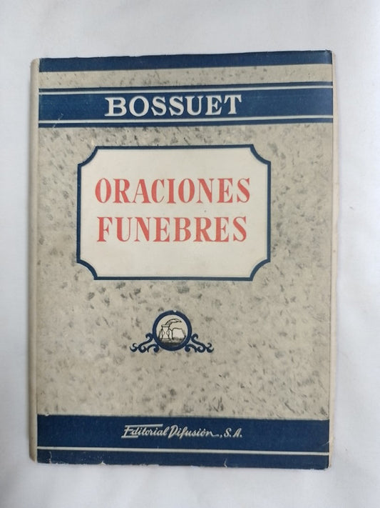 Oraciones Fúnebres  / Bossuet