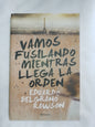 Vamos Fusilando Mientras Llega La Orden / Belgrano Rawson