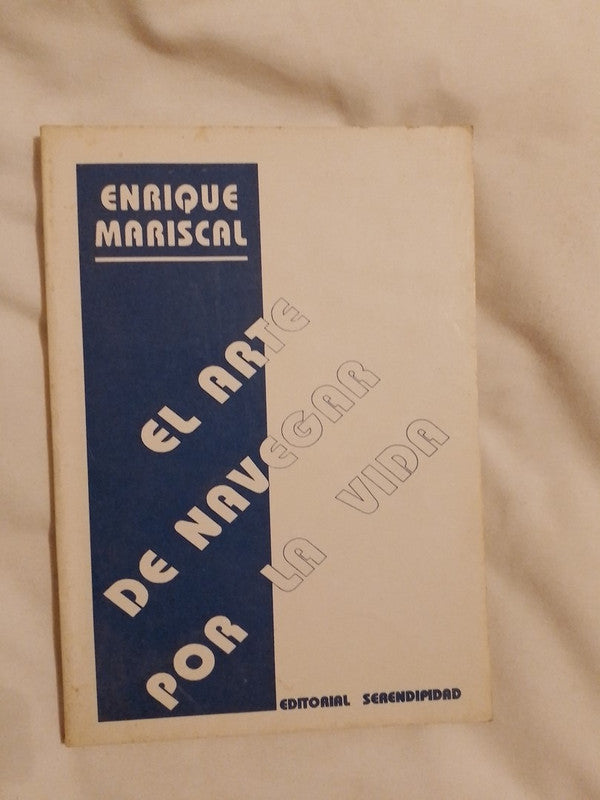 El Arte De Navegar Por La Vida / Mariscal, Enrique