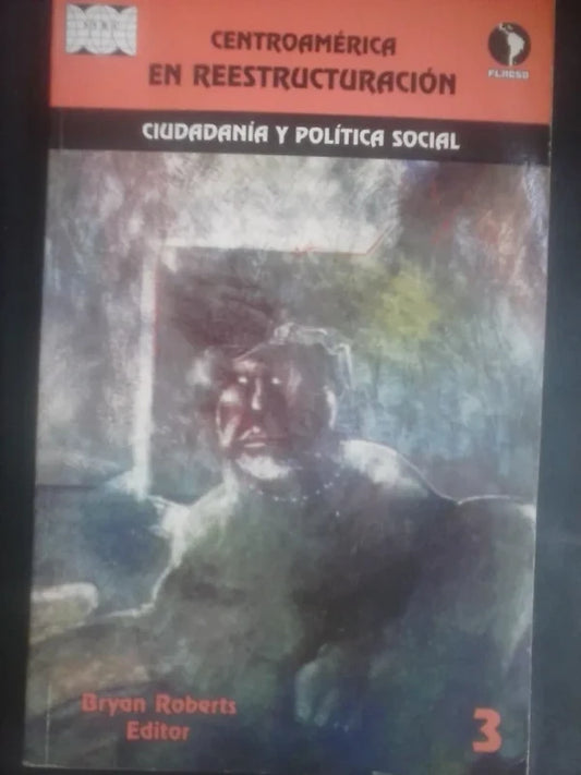 Ciudadanía Y Política Social Centroamérica Reestructuración