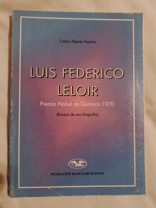 Luis Federico Leloir / Nachón, Carlos Alberto