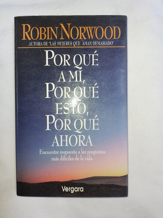 Por Qué A Mí, Por Qué Esto, Por Qué Ahora / Norwood, Robin