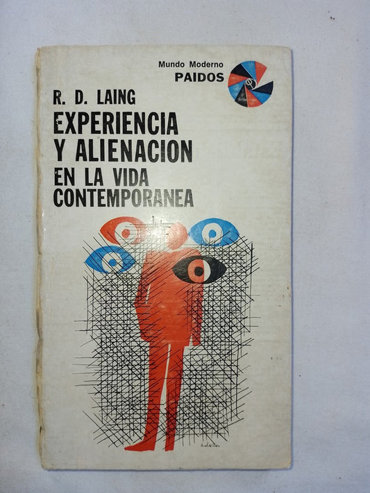 Experiencia Y Alienación En La Vida Contemporánea / Laing