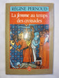 La Femme Au Temps Des Croisades / Pernoud, Régine