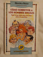 Cómo Sobrevivir A Los Hombres Difíciles / Rizzo, Graciela