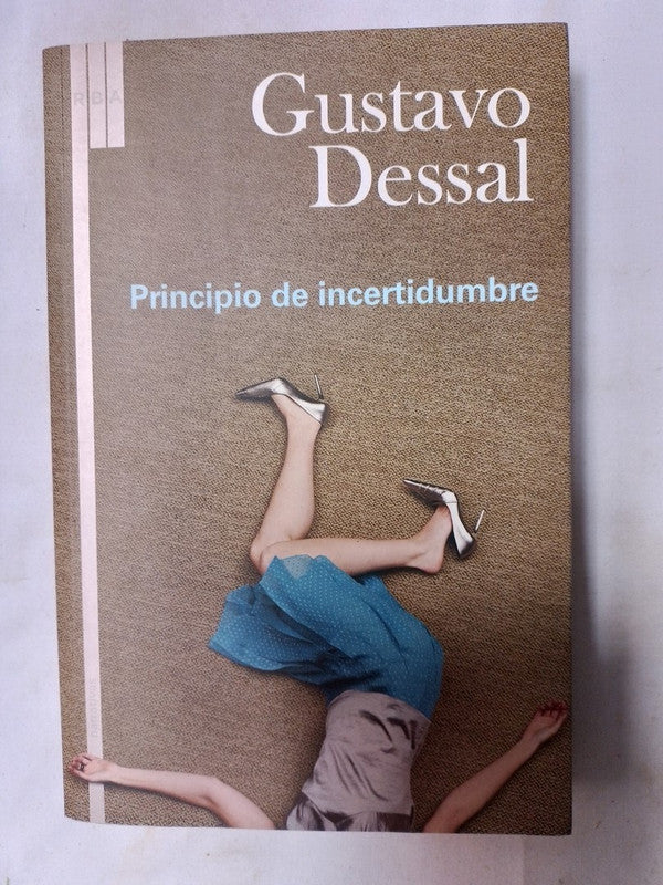 Principio De Incertidumbre / Dessal, Gustavo
