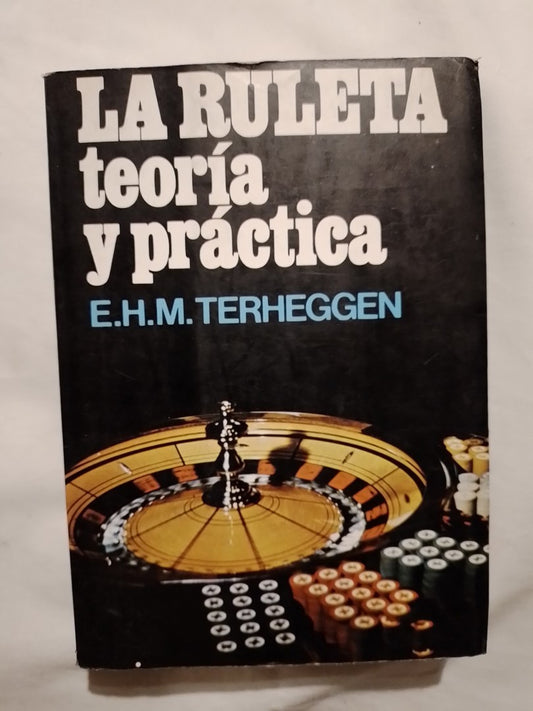 La Ruleta Teoría Y Práctica / Terheggen, E.h.m.