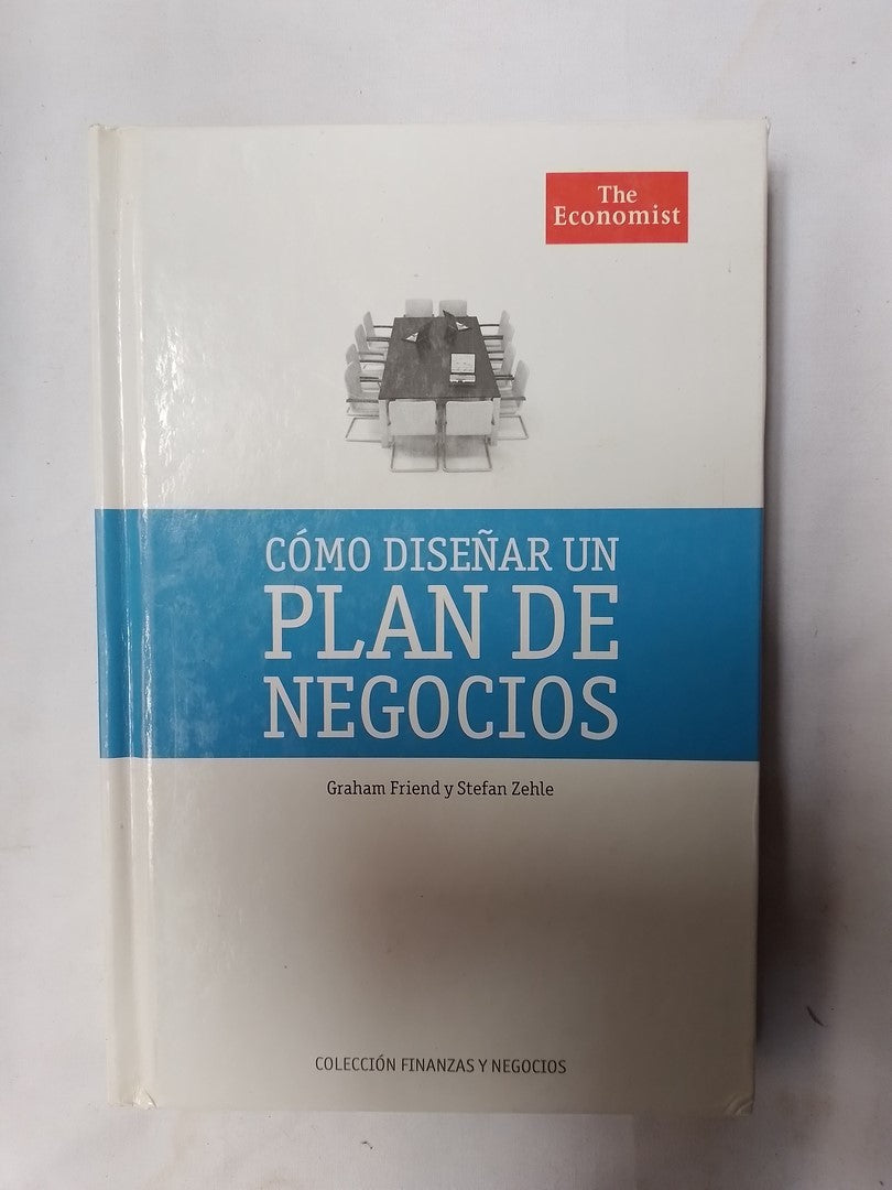 Cómo Diseñar Un Plan De Negocios / Friend Y Zehle