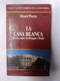 La Casa Blanca En Los Años De Reagan Y Bush / Pierre, Henri