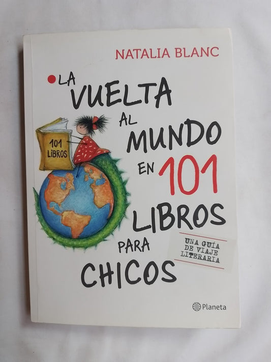 La Vuelta Al Mundo En 101 Libros Para Chicos / Blanc Natalia