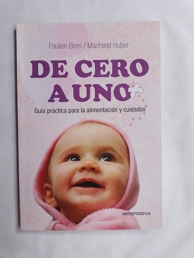 De Cero A Uno Guía Alimentación Y Cuidados / Born & Huber