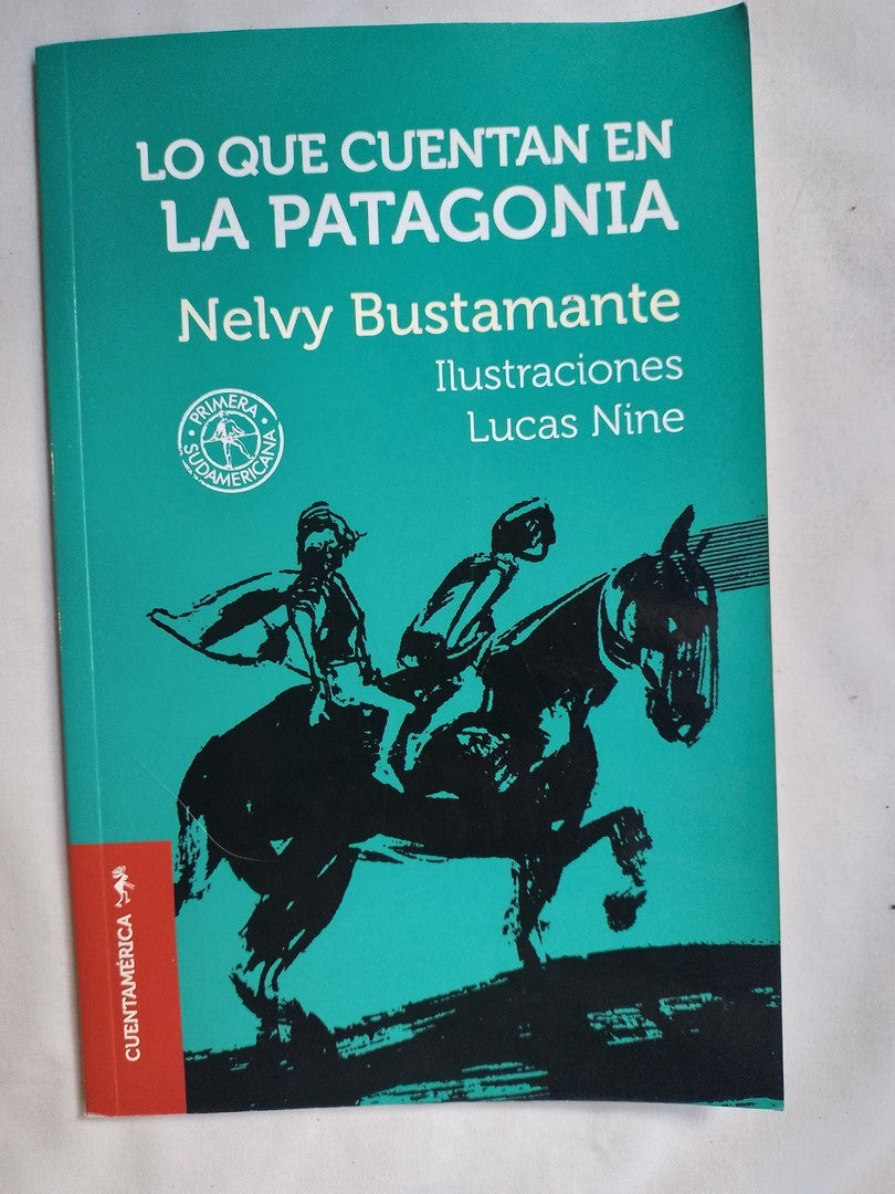 Lo Que Cuentan En La Patagonia / Bustamante, Nelvy