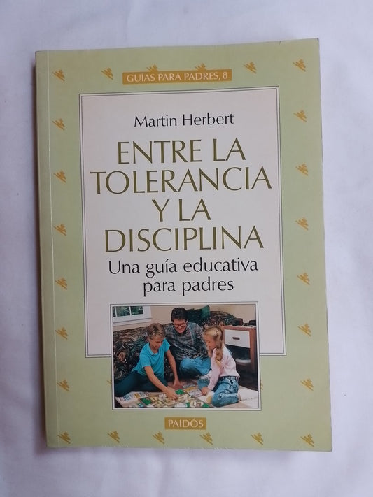 Entre Tolerancia Y Disciplina Guía Educativa Padres Herbert
