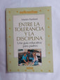 Entre Tolerancia Y Disciplina Guía Educativa Padres Herbert