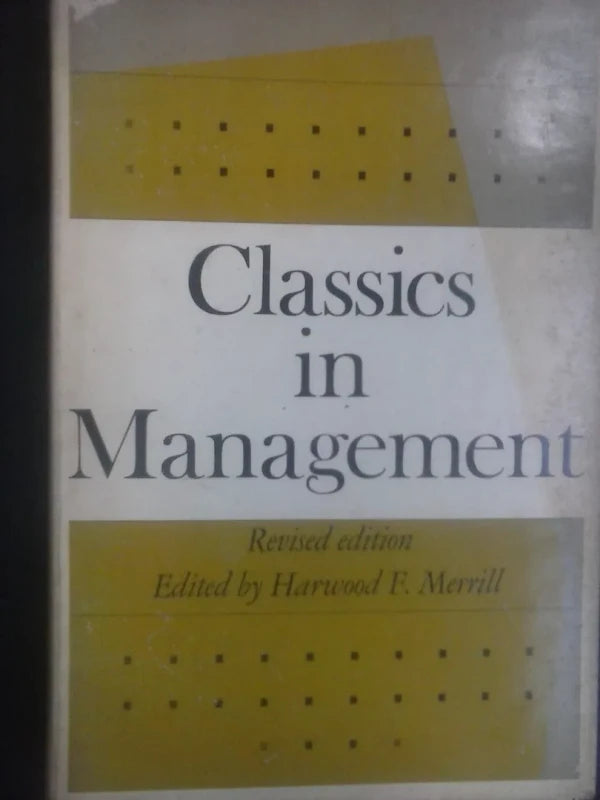 Classics In Management - Harwood Merrill