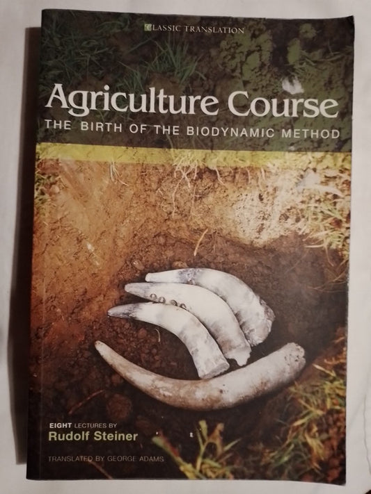 Agriculture Course Birth Biodynamic Method / Steiner, Rudolf