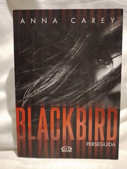 Blackbird Perseguida / Carey, Anna