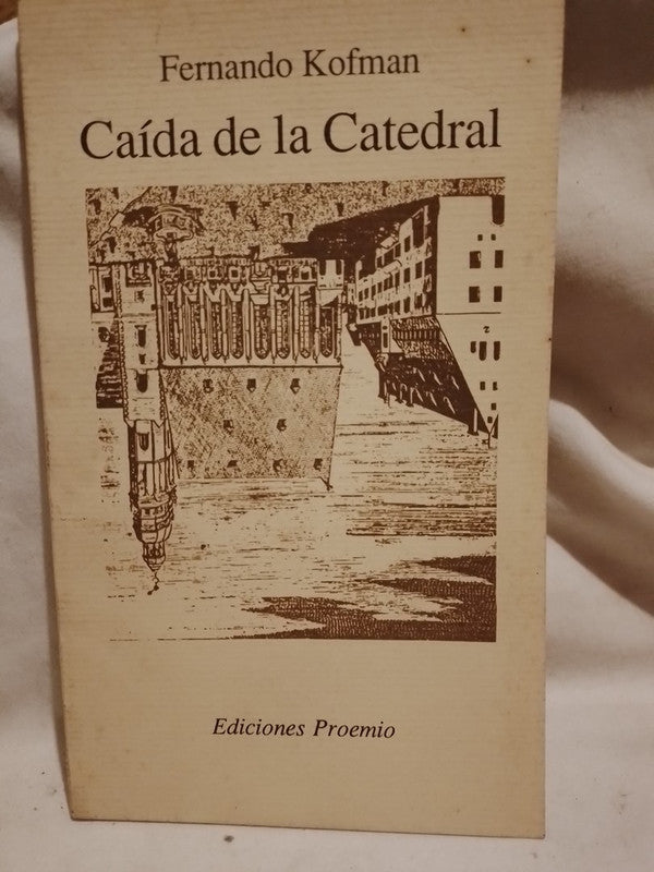 Caída De La Catedral - Kofman , Fernando - Proemio