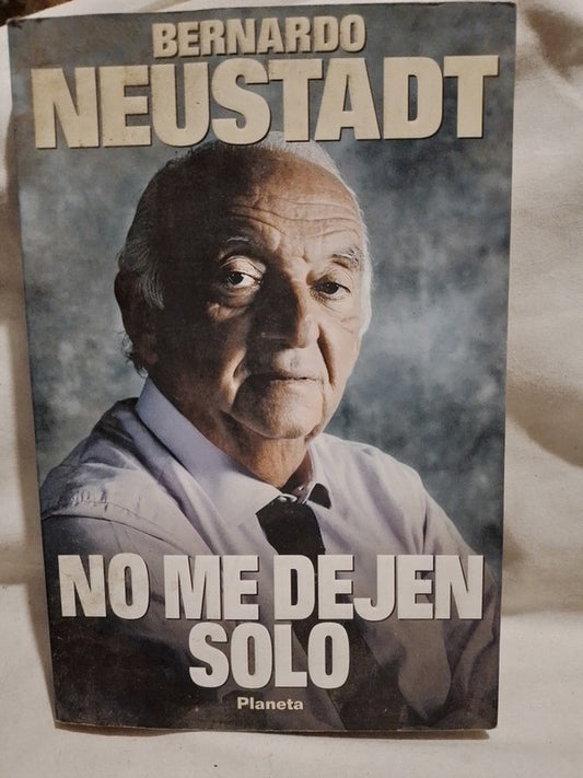 No me dejen solo / Neustadt, Bernardo