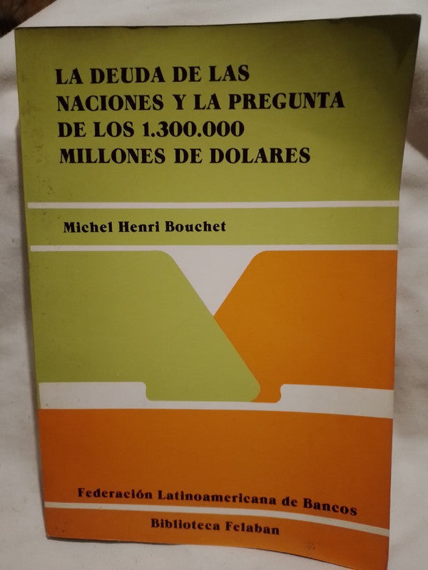 La deuda de las naciones y la pregunta de los 1300000 millones de dólares / Bouchet, Michel Henri