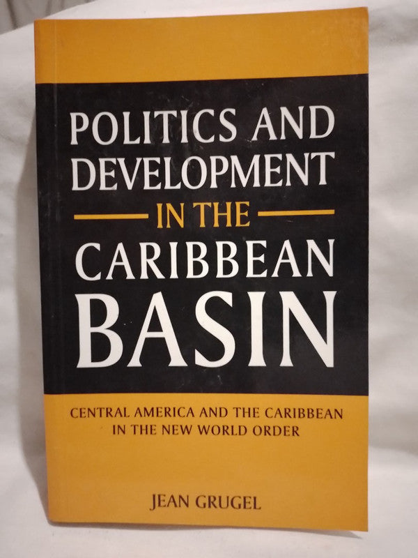 Politics and Development in the Caribbean Basin / Grugel, Jean