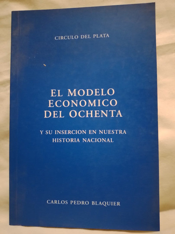 El modelo económico del ochenta / Blaquier, Carlos Pedro