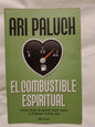 El combustible espiritual / Paluch, Ari