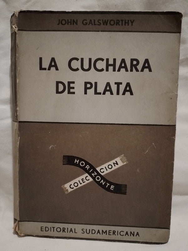 La cuchara de plata / Galsworthy, John